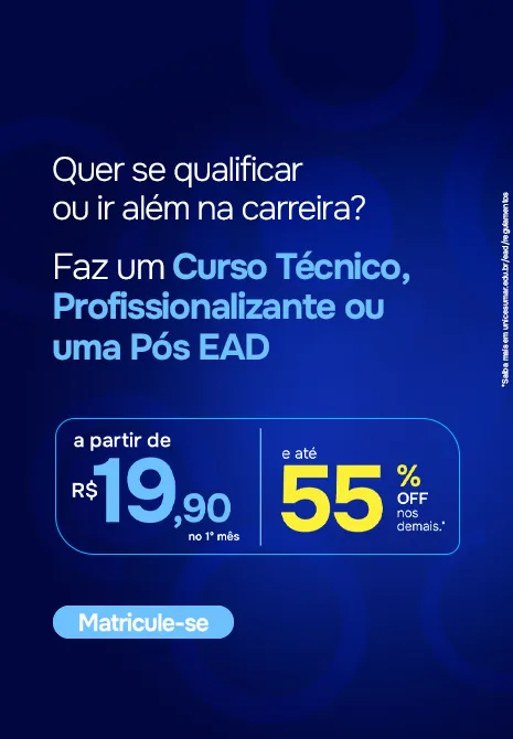 Técnico, Profissionalizante ou Pós EAD a partir de R$ 19,90 no 1º mês e até 55% off. Matricule-se.
