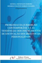 PROBLEMAS DA JURISDIÇÃO CONTEMPORÂNEA E AS TENDÊNCIAS DOS INSTRUMENTOS DE EFETIVAÇÃO DOS DIREITOS DA PERSONALIDADE